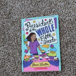 President of the Whole Fifth Grade Book Softcover Book Written By Sherri Winston